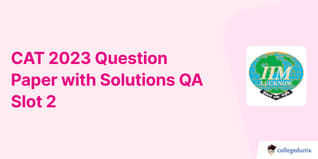 CAT 2023 Slot 2 Question Paper QA: Download Question Paper PDF with Answer Key and Solutions